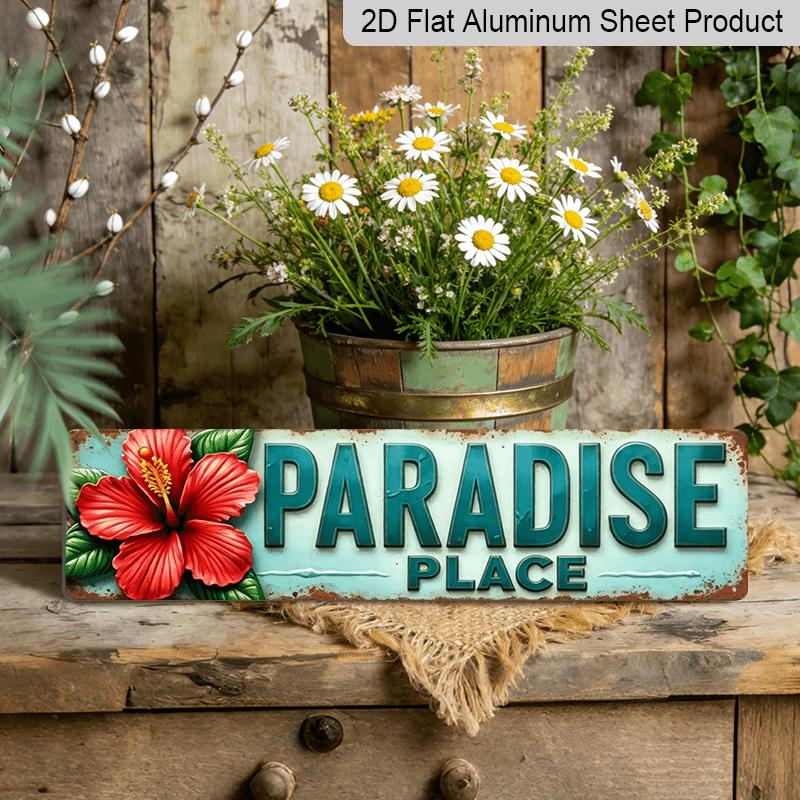 2D Flat Print, Single Piece, Retro Paradise Location Aluminium Decorative Sign with Tropical Hibiscus Flower Wall Decoration, Wall Hanging, Rustic