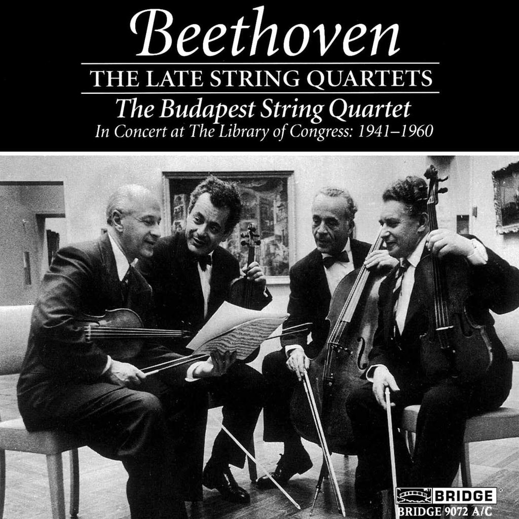 Beethoven: The Late String Quartets - The Budapest String Quartet in Concert at the Library of Congress, 1941-1960