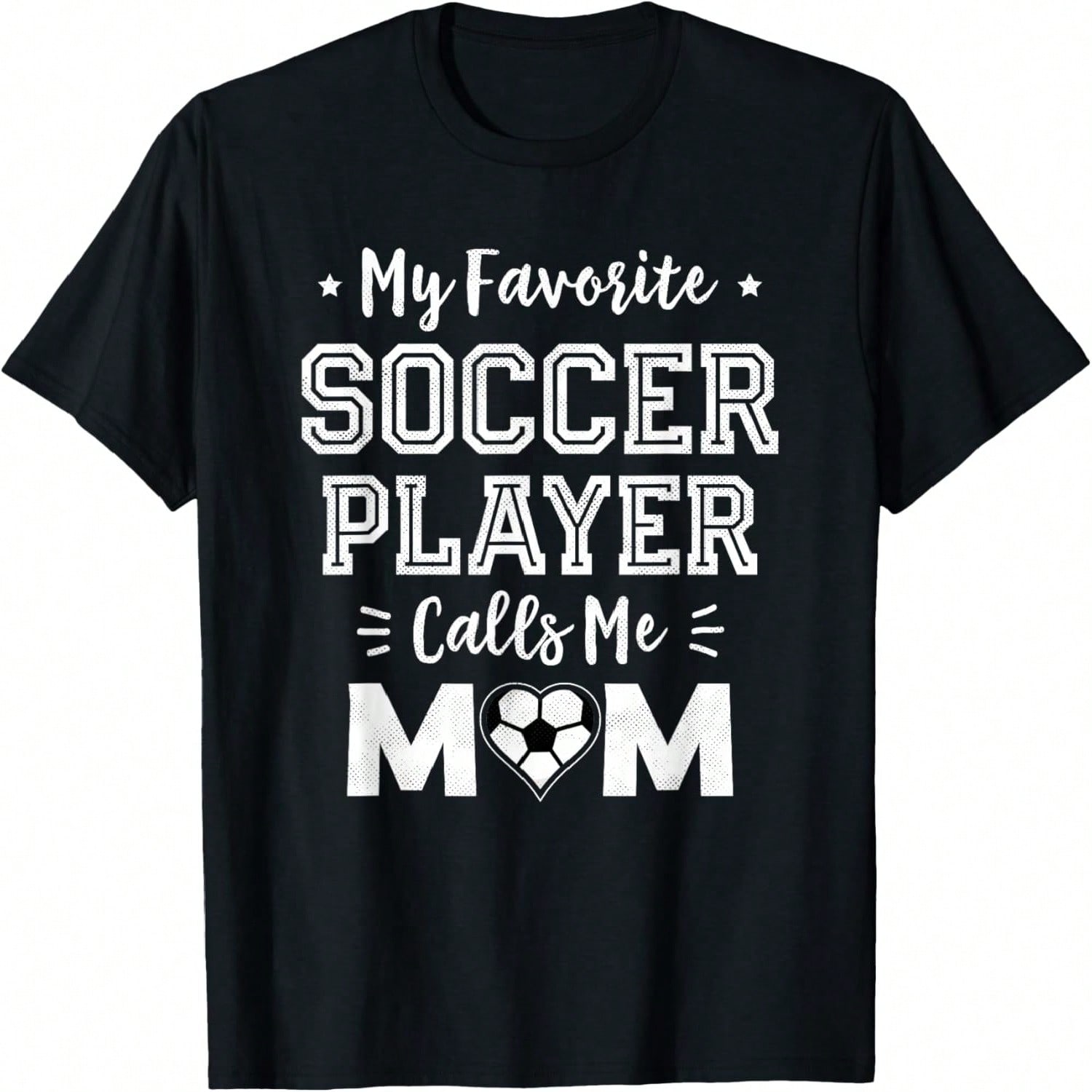 My Favorite Soccer Player Calls Me Mom Cute Soccer Mom T-Shirt S