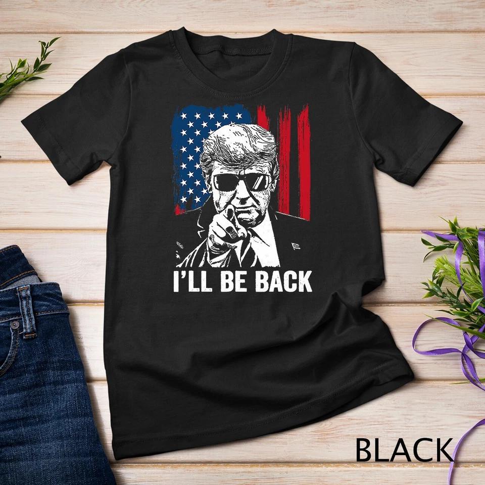 I ll Be Back Funny Trump 2024 45 47 Save America Men Women Unisex T-shirt L