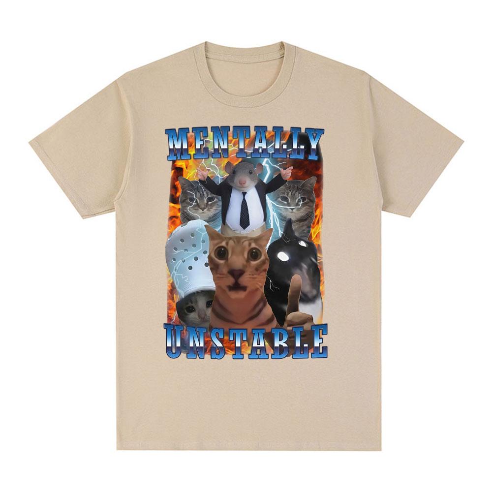 Mentally Unstable Funny Cat Meme T Shirts Men Women Fashion Vintage T-shirt Summer Casual Cotton Short Sleeve Oversized T-shirts