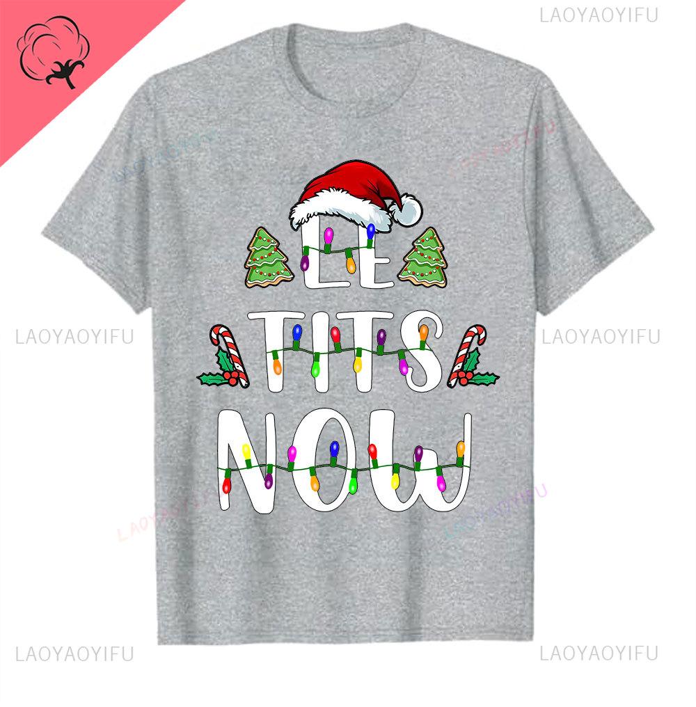 Le Tits Now Weihnachten Lass Es S Jetzt Hässlich Lustig Party Tasche Mode Einzigartig Buchstaben Druck Normales T-Shirt für Männer Weirdcore T-Shirts