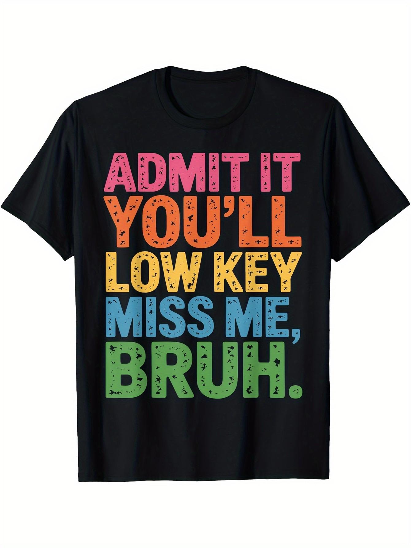 

Hey, Deep You Know You Ll Secretly Long for Me, Man. Teacher T-Shirt, Available for Local Delivery. S разноцветный