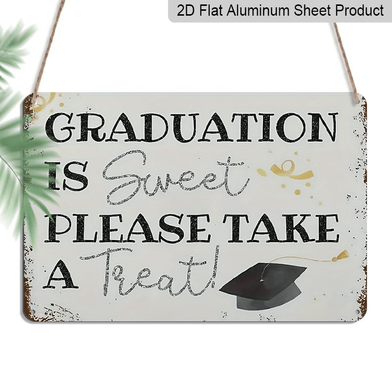 

2D Flat, 1pc Graduation Treats Aluminium Sign 8x12 Inch - Graduation Is Sweet Please Take A Treat Quote, Grad Cap & Confetti Design, Distressed 20*30cm