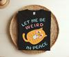 Let Me Be Weird In Peace Funny Cute Cats Loves Pet T-shirt, Love Cats Cat Mom Kitty Cat Dad Gift Vintage Shirt, Present For Family Friends,