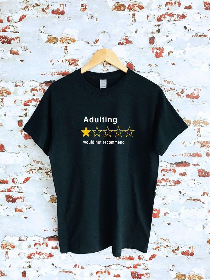 

Adulting wouldn t recommend T-shirt, hipster tee, funny tshirt, trending shirt Classic T-shirt L