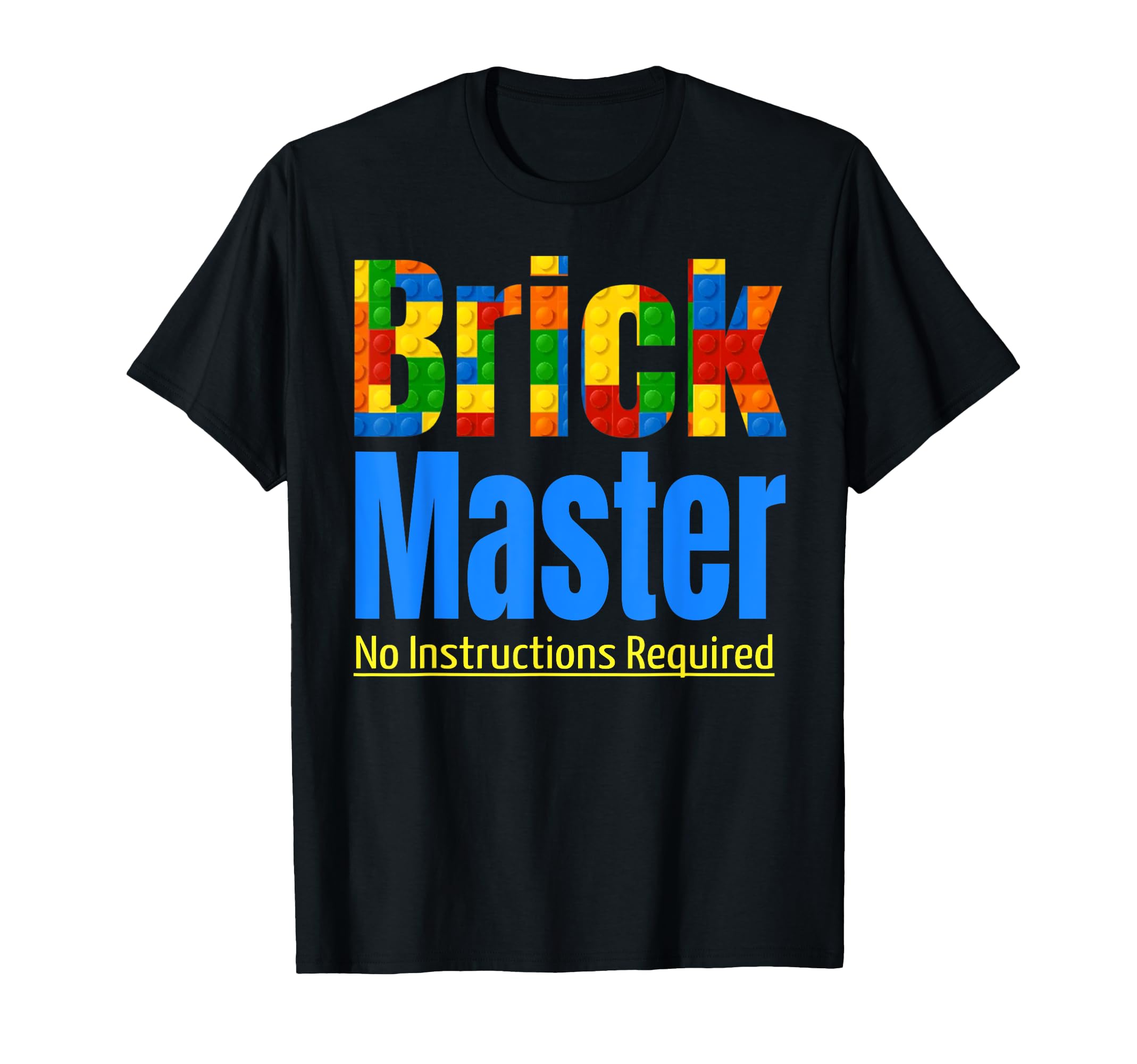 

Brick Master Brick Builder Block Set (No Instructions) T-Shirt