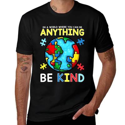 In A World Where You Can Be Anything Be Kind Autism Design Tshirt Basic Solid Tee For Daily Use