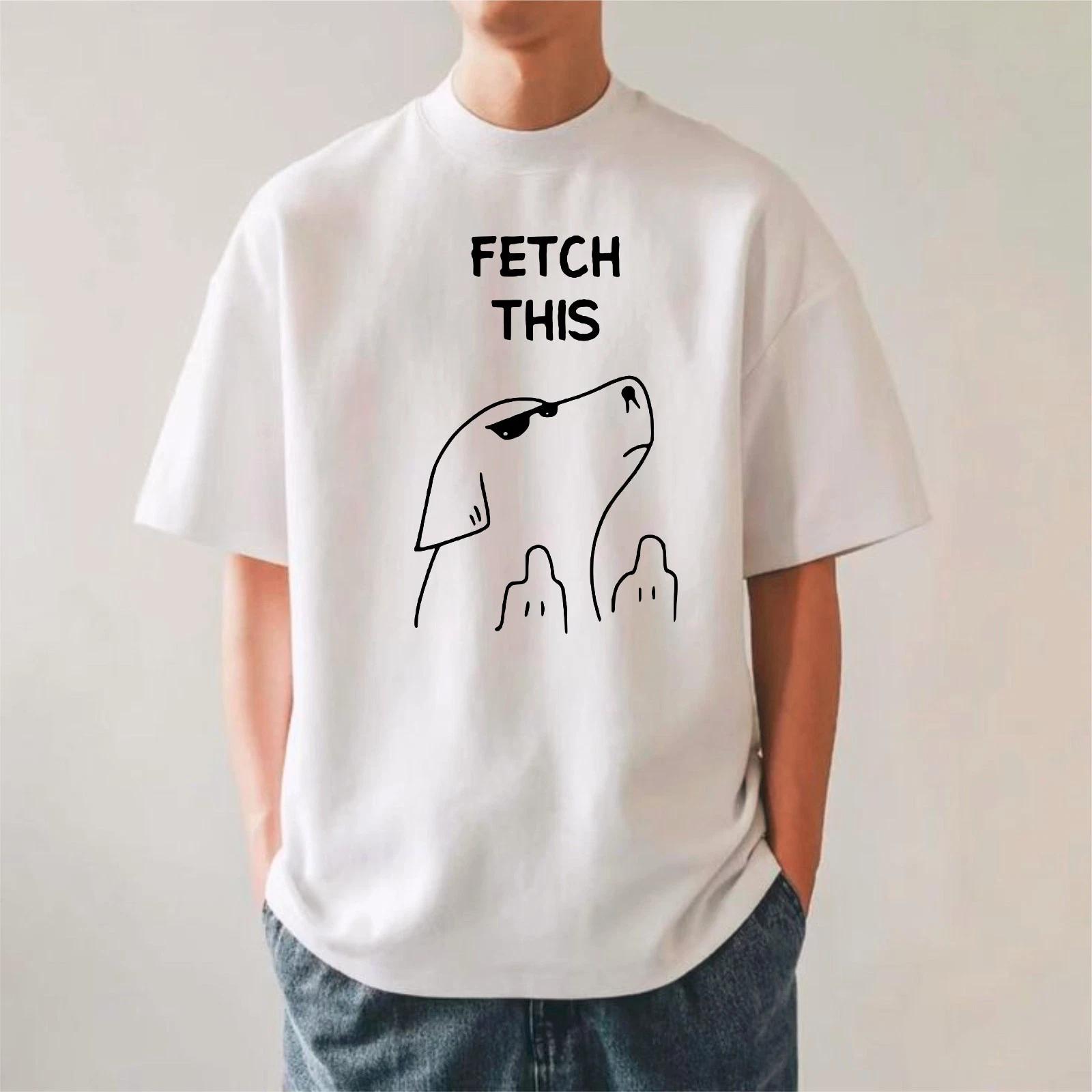 

Funny Fetch This Dog Humor Pet Lover Cool Dog With Sunglasses Animal Tee T-Shirt 4XL