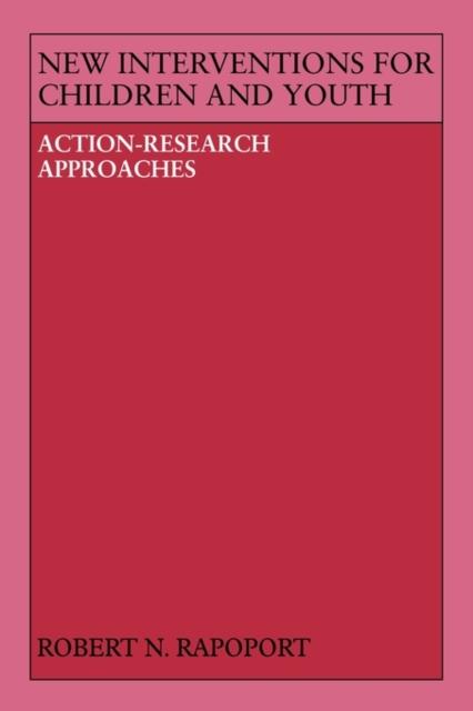 The New Interventions for Children and Youth : Action-Research Approaches Book