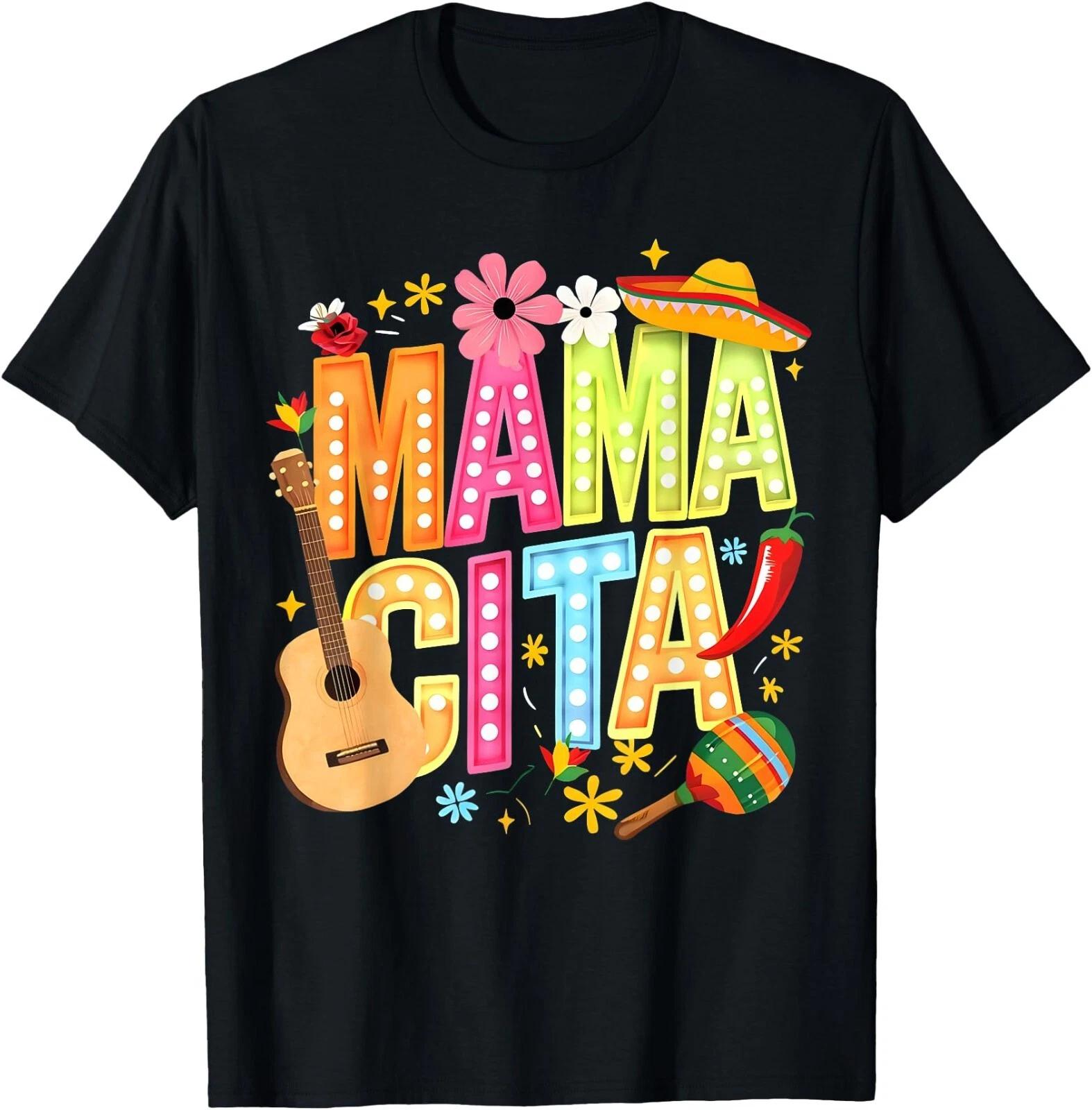 Cinco De Mayo Mamacita Mexican Mama Cita Women Mother s Day T-Shirt , Unisex Tee XXL