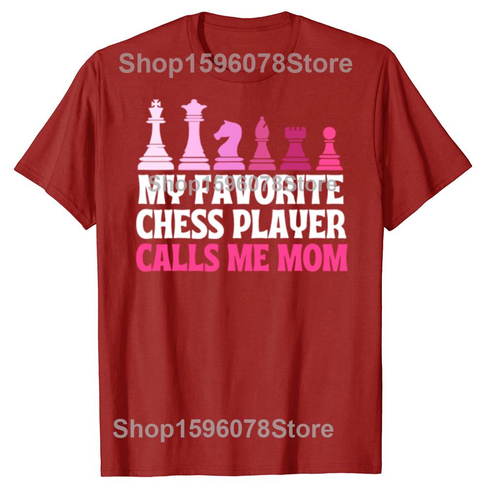 Funny My Favorite Chess Player Calls Me Mom T Shirts Short Sleeve Gifts Mens Clothing Fashion Casual Loose Oversized T Shirt S