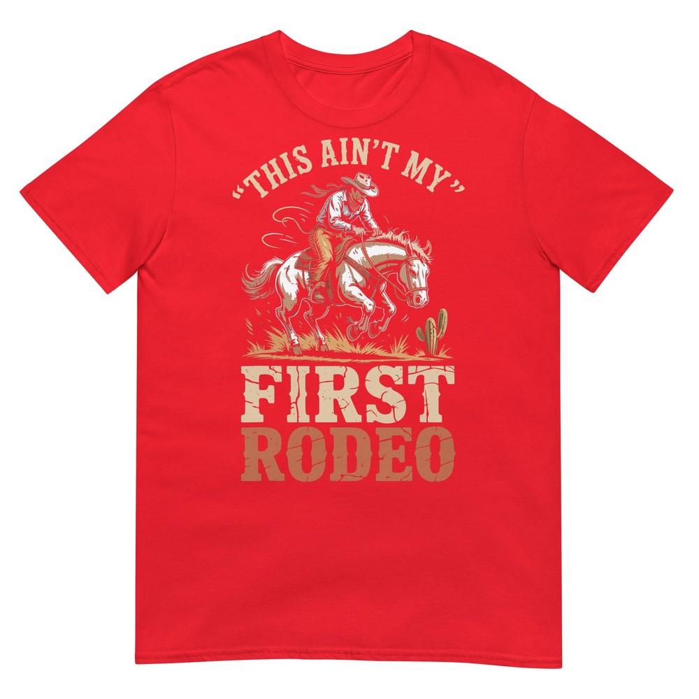Cowboy Aint My First Rodeo Bucking Horse Funny Bronco Riding Tshirt S