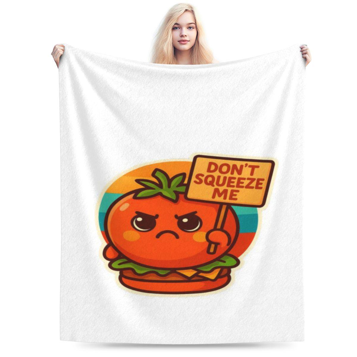 

Don T Squeeze Me Angry Tomato Burger Funny Sticker Custom Soft Decorate Home An UltraSoft Micro Fleece Blanket 75x100cm 30x40in