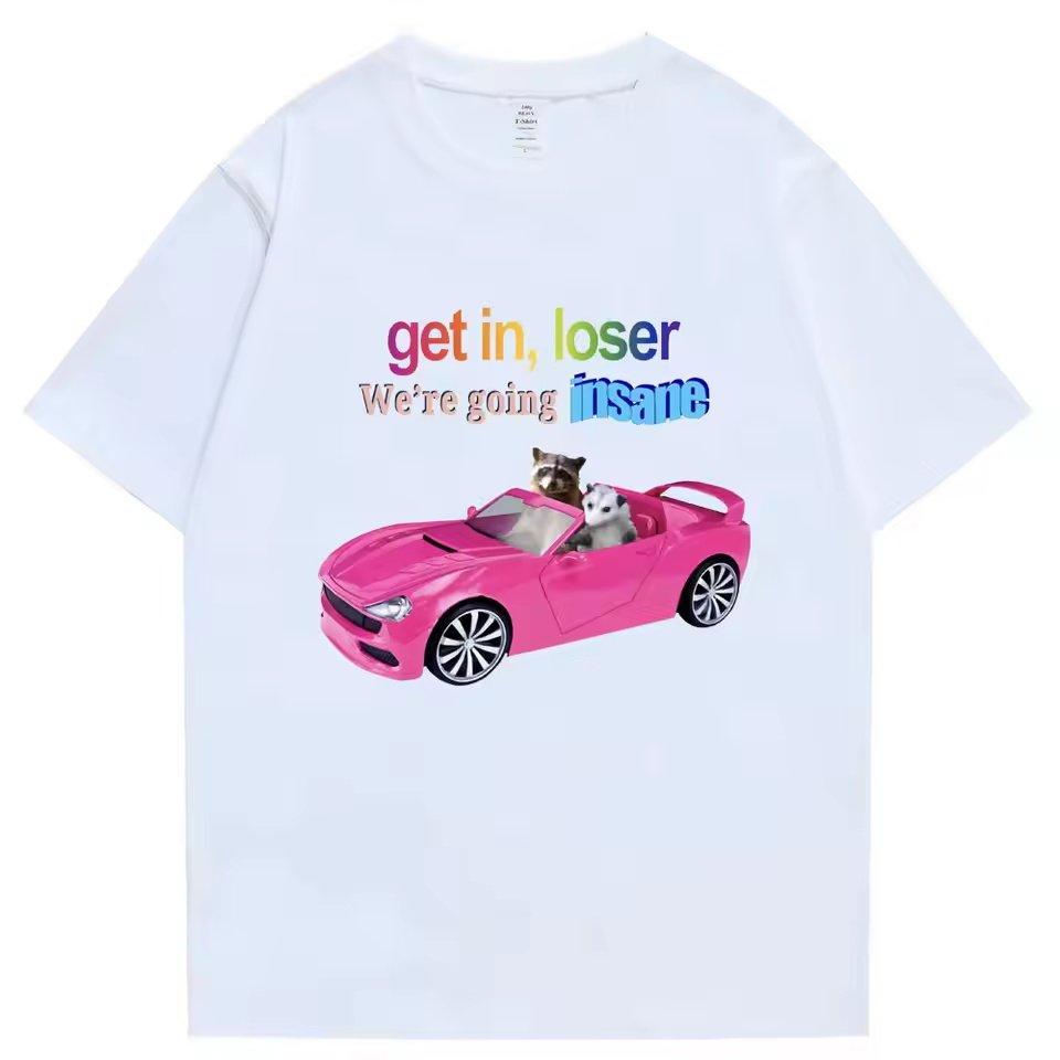 Get In Loser Were Going Insane Funny Tshirt Animal Raccoon Possum Meme Short Sleeve Unisex Unisex Tshirts Fashion Cotton T Shirt