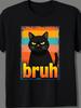 Funny Cat Bruh Meme TShirt for Men Unisex Relaxed Fit Casual Humorous Meme Tee with Bold Bruh Text C