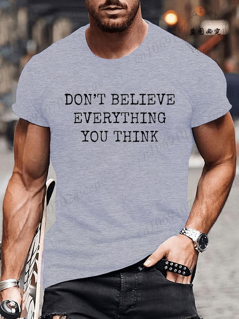

Man Short Sleeve T-shirt Don’t Believe Everything You Think Print Round Neck Streetwear Oversized Tee Casual Fashion Clothing S