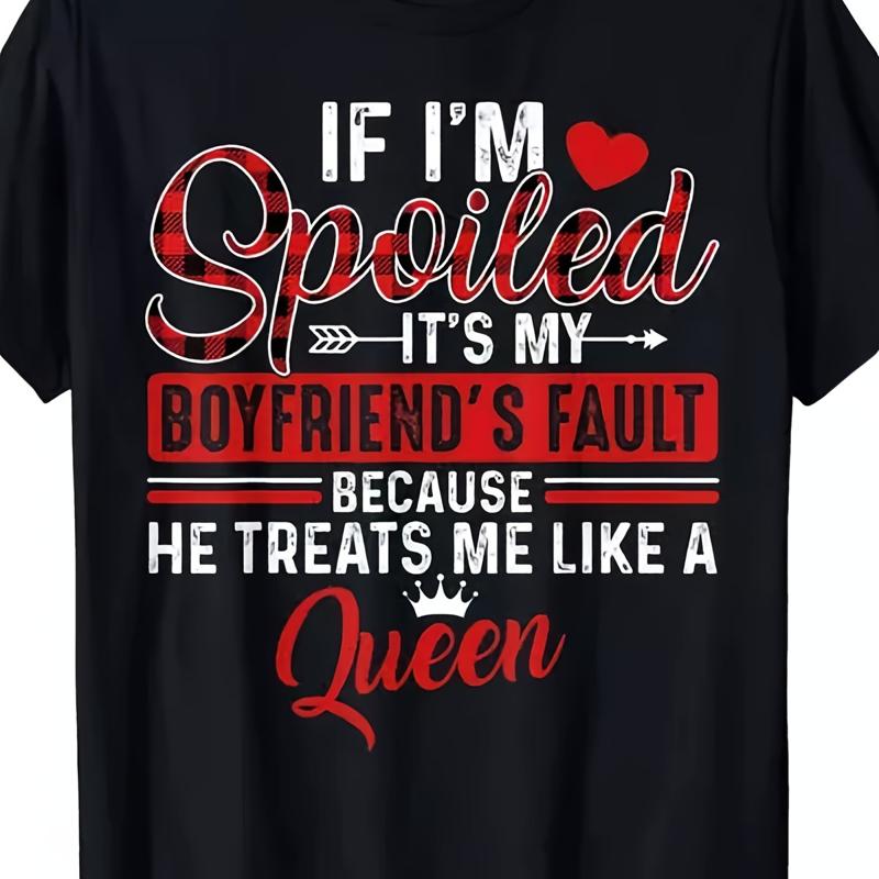 New Limited If Im Spoiled Its My Boyfriends Fault Girlfriend TShirt S5xl