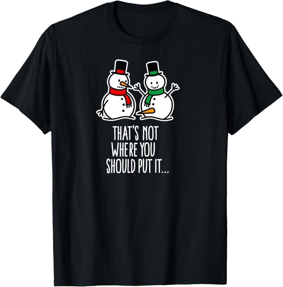 

Naughty Christmas saying dirty snowman cartoon ugly xmas T-Shirt 4XL