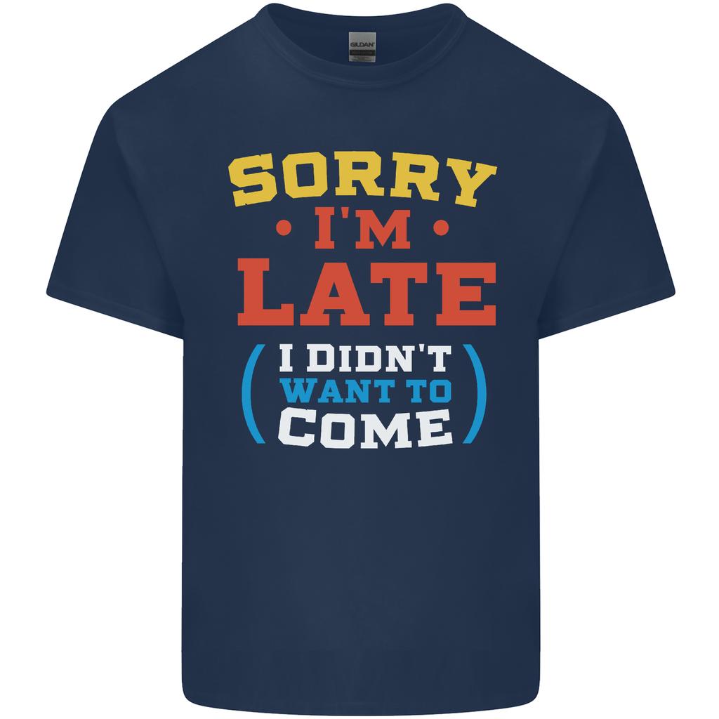Sorry Im Late Funny Slogan Distressed Unisexs Light Cotton TShirt