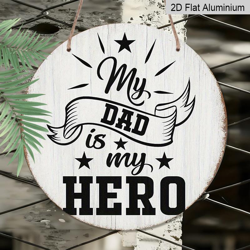 2D Flat, 1pc Round "My Dad Is My Hero" Aluminum Hanging Sign, Vintage Rustic Father's Day Star Design, Retro Metal Wall Decor, Perfect for Father's