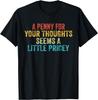 Funny Penny For Your Thoughts Sarcastic Joke Tee Vintage T-Shirt