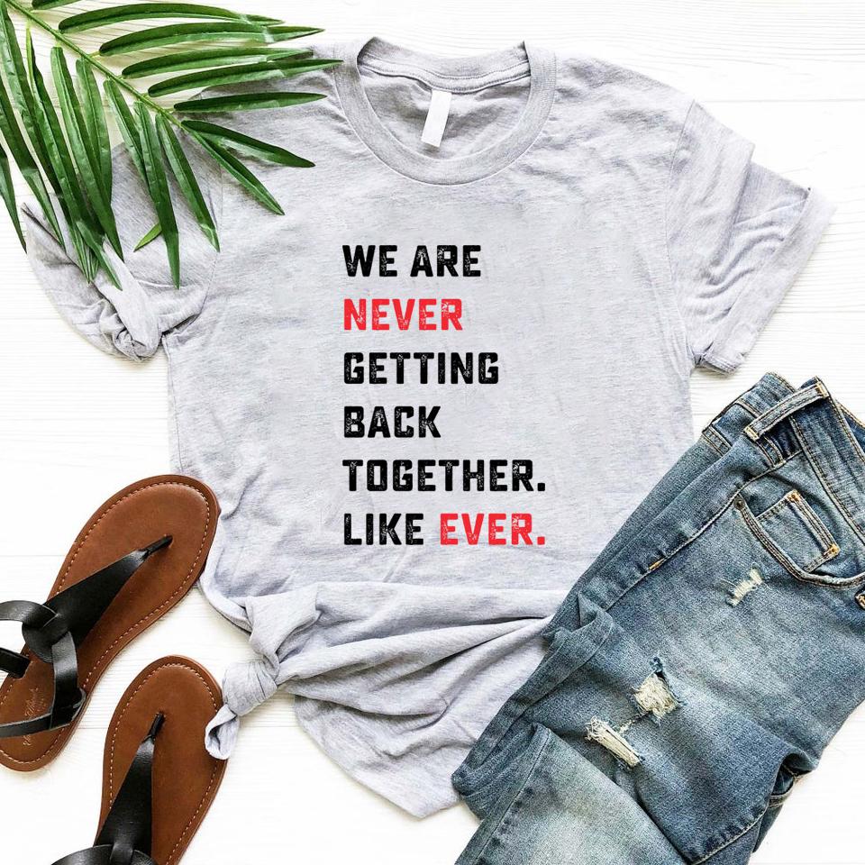 We Are Never Getting Back Together Like Ever T-shirt TS Concert Unisex Tee Short Sleeve Graphic T Shirts Eras Tour Tshirt Top