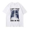 I Got That Dog In Me Xray Meme T Shirt Funny Dog Lover Tee Shirt Friends Gift Humorous Novelty Loose Cotton Short Sleeve Unisex