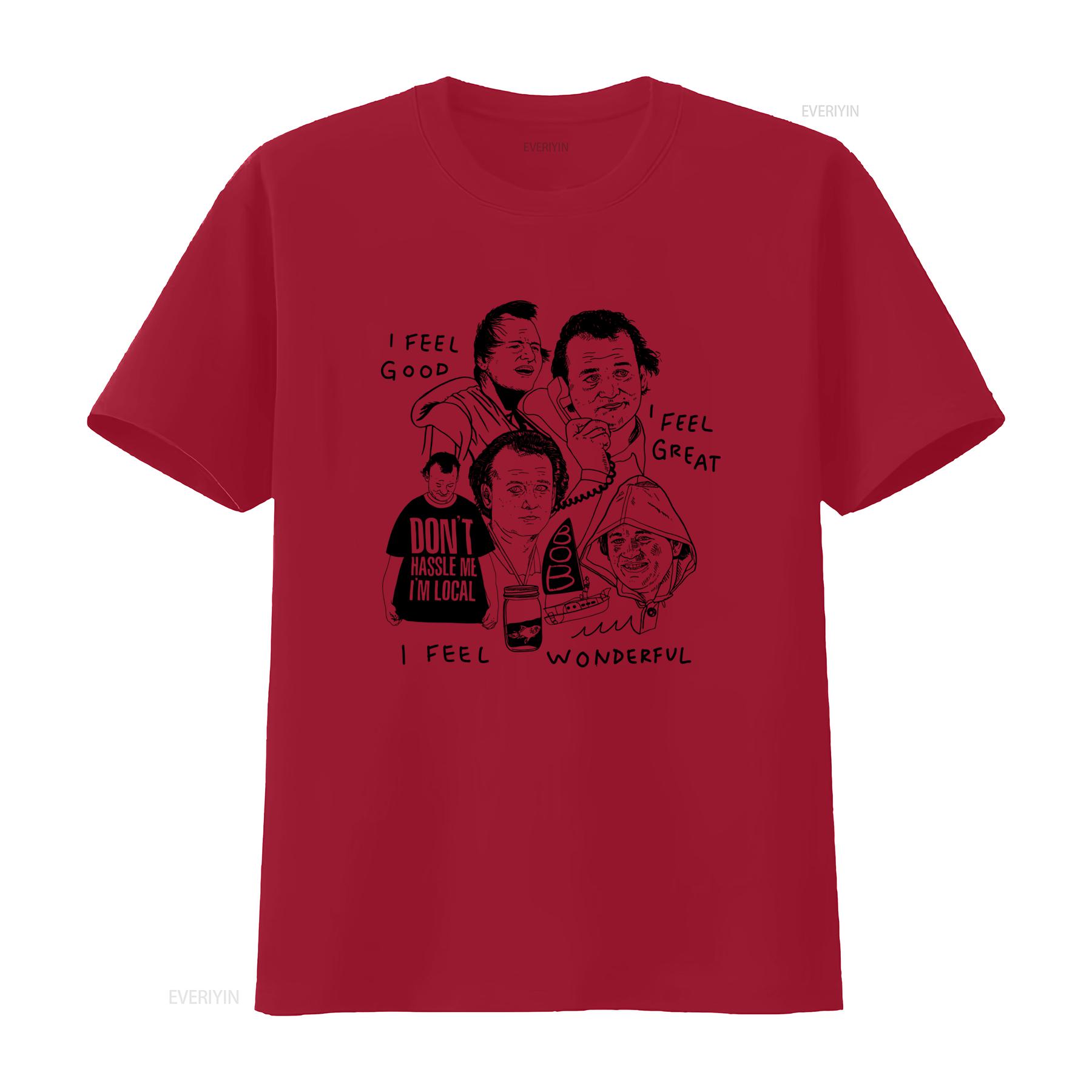 What About Bob Bill Murray UNISEX T Shirt I Feel Good Great Wonderful Dont Hassle Me Im Local Design vintage Washed Stretched S