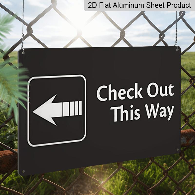 2D Flat Check Out This Way Metal Sign with Left Arrow - Rust-Free, UV Protected & Waterproof Aluminum Sign, Weather Resistant, Easy To Mount for