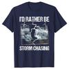 Funny Id Rather Be Storm Chasing Meteorology Tshirts Men Womens Fashion Casual Tshirt 100 Cotton Loose Oversized T Shirt
