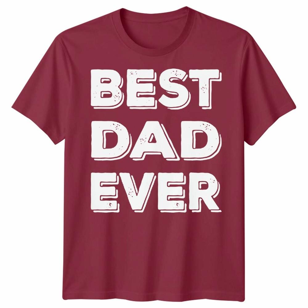 Dad Ever Tshirt Funny FatherS Day Gift Unisex Tee