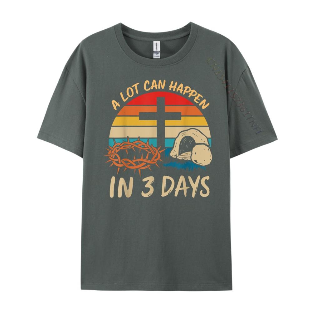 A Lot Can Happen In 3 Days Christian Easter Jesus Graphic T Shirts 100 Cotton Anime Illustration