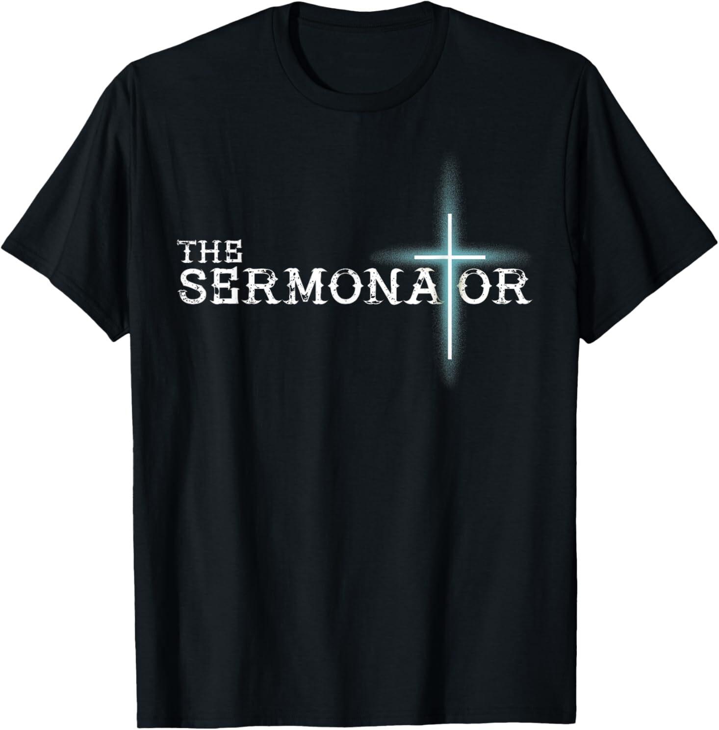 The Sermonator Pastor Appreciation Christian Cross Fun Gift T-Shirt Mens Womens Tees Top L