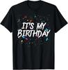 It's My Birthday Gift Party Birthday Tee Unisex T-Shirt