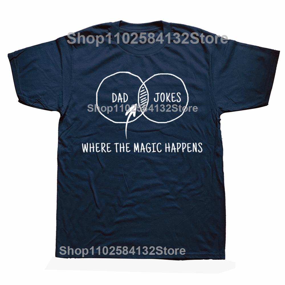 Dad Jokes Wo Die Magie Passiert Humor Grafik T-Shirts Herren Damen Mode Lässiges T-Shirt 100% Baumwolle Locker Übergröße T-Shirt