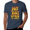 HEY YOU GUYS TShirt Work Comfort TShirt for Unisex