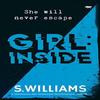 Girl Inside by S. Williams Paperback Book 9781914614507