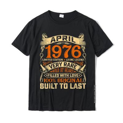 45 Years Old Decorations April 1976 Men Women 45th Birthday TShirt Tshirts For Men Geek Tops Tees Funny Design Cotton
