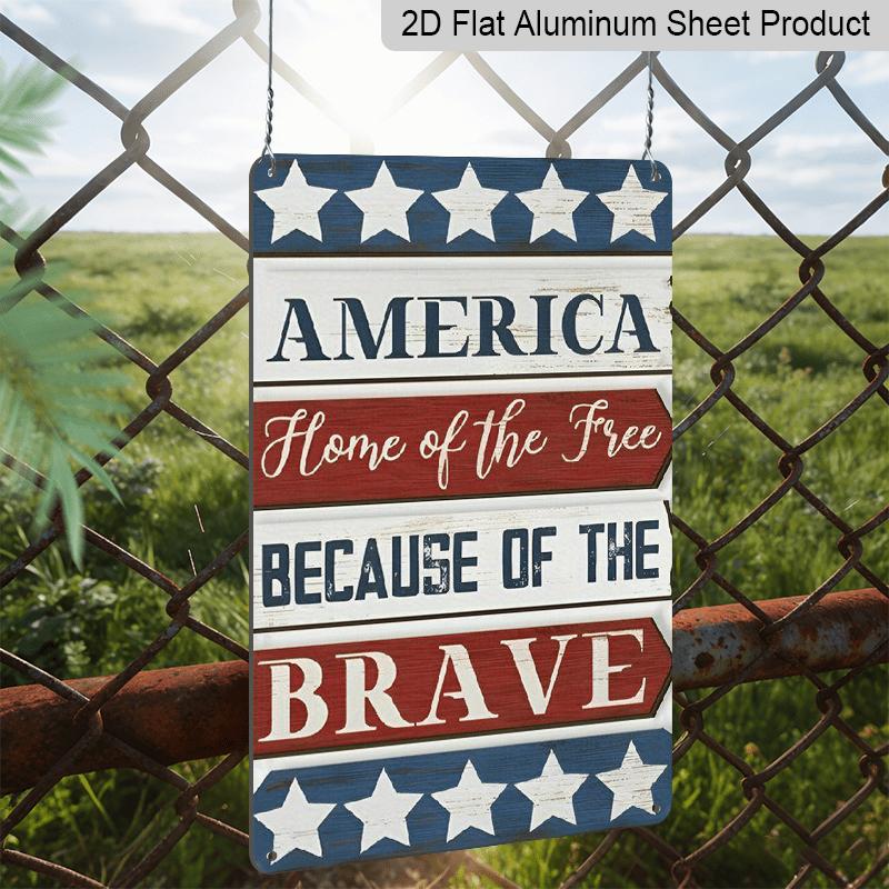 2D Flat 1pc Patriotic American Home Aluminium Wall Sign - 8x12 Inch, "Home of The Free Because of The Brave" Text with Stars and Stripes Design
