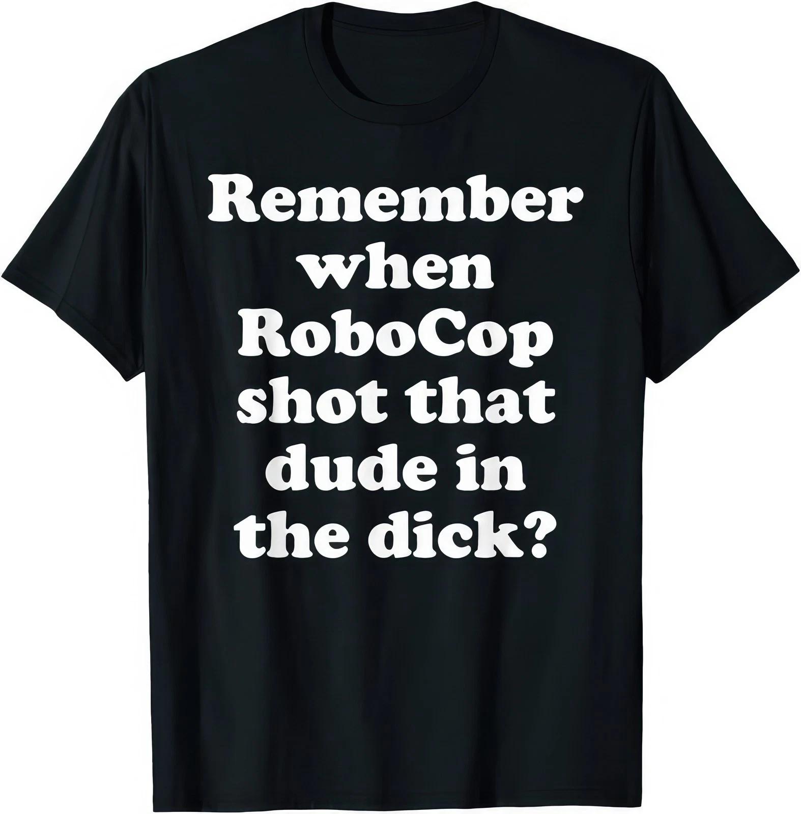 Remember When Robocop Shot That Dude T Shirt 2XL