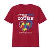 I Wear Blue For My Cousin Autism Awareness Day Girls Boys T Shirt Vintage Washed Stretched Designer Clothes Streetwear Unisex