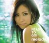 CD MELODY.  Ready To Go Limited EditionCDD TFCC86224 TOYS FACTORY 2007 Japan Japanese PopRock Used