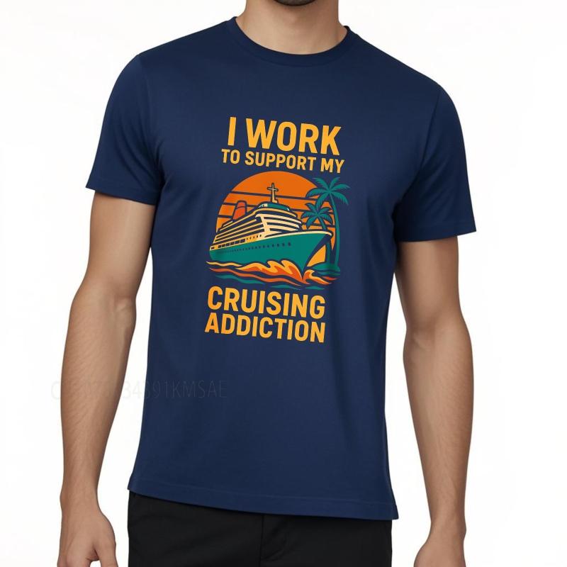 Summer Teenagers Tshirt I Work To Support My Cruising Addiction Short Sleeve Adult Crew Neck Teeshirt Cotton Men Top Tees