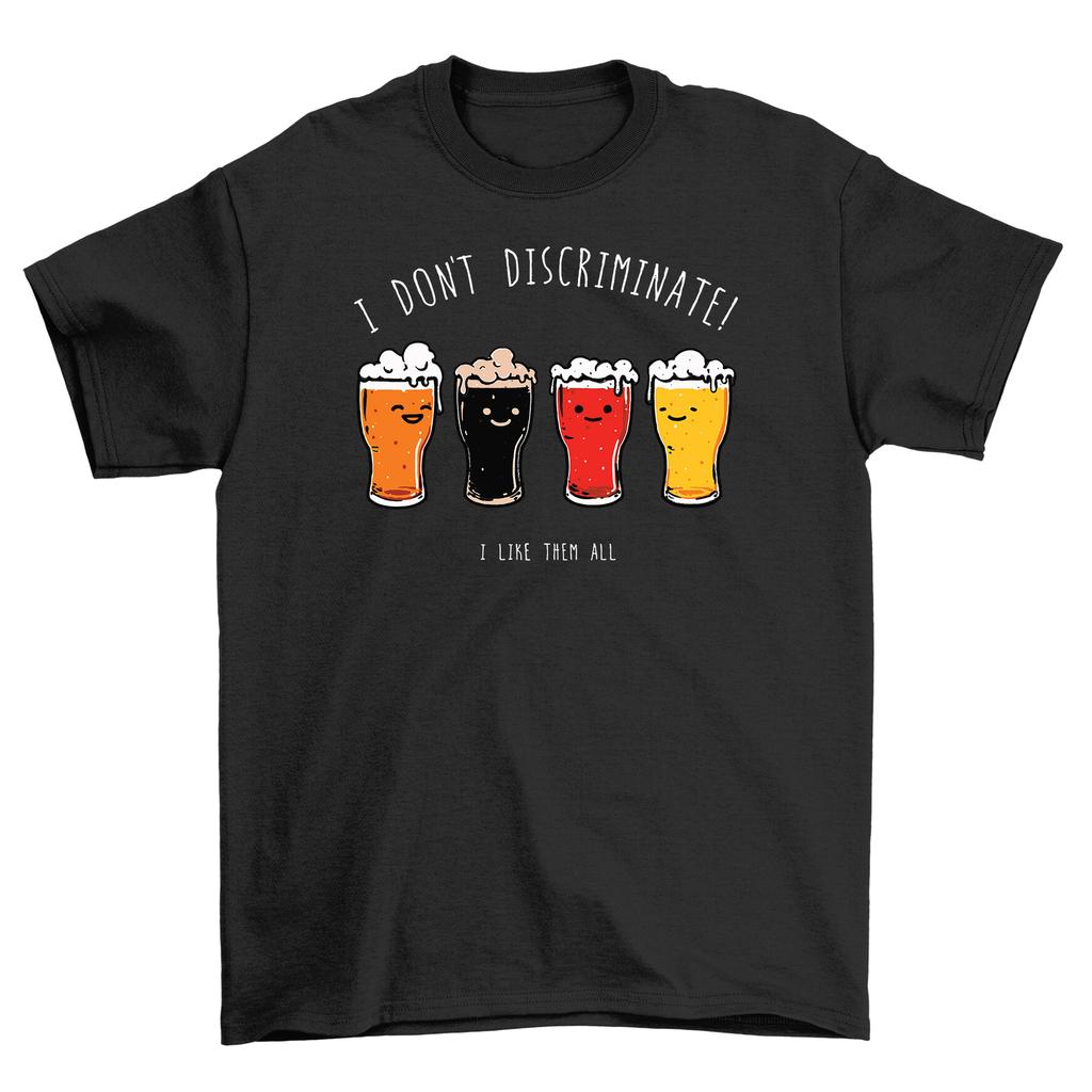 Don't Discriminate, I Like All Drinks - Funny T-Shirt Mens Womens Tees Top for Non-Beer Drinkers! Uni