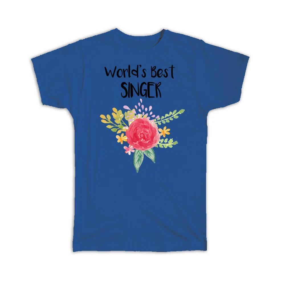 Gift T-Shirt : Worlds Best Singer Work Job Cute Flower Christmas Birthday 3XL