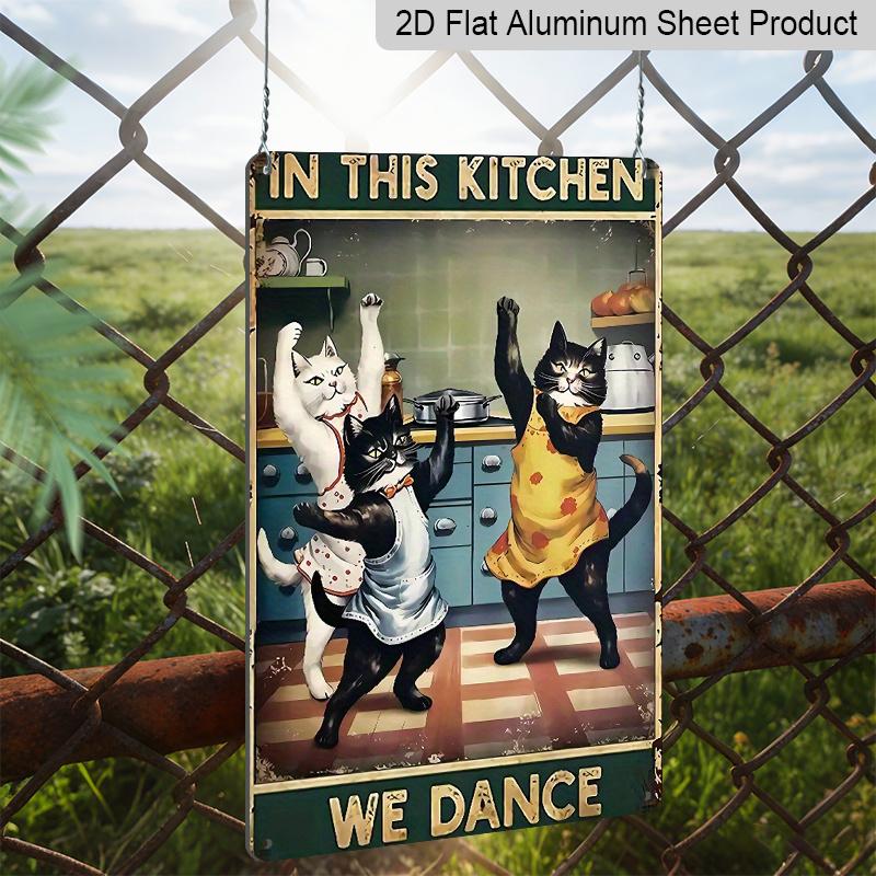 2D Flat, 1pc 7.8x11.8inch Aluminum Vintage Metal Sign - "In This Kitchen We Dance" with Playful Cats Design - Rustic Charm, Retro Effect, Easy To