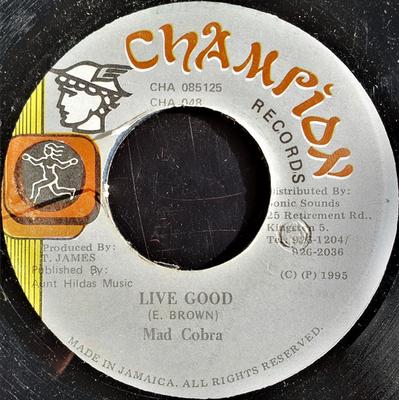 7inch Record MAD COBRA - Live Good CHA048 Champion Record 1995 Jamaica Reggae, Ska & Dub Used
