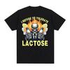 Lactose Intolerant Funny Meme Tee Shirt Men Women's Vintage Casual Short Sleeve T-shirt Humor T Shirt Tops