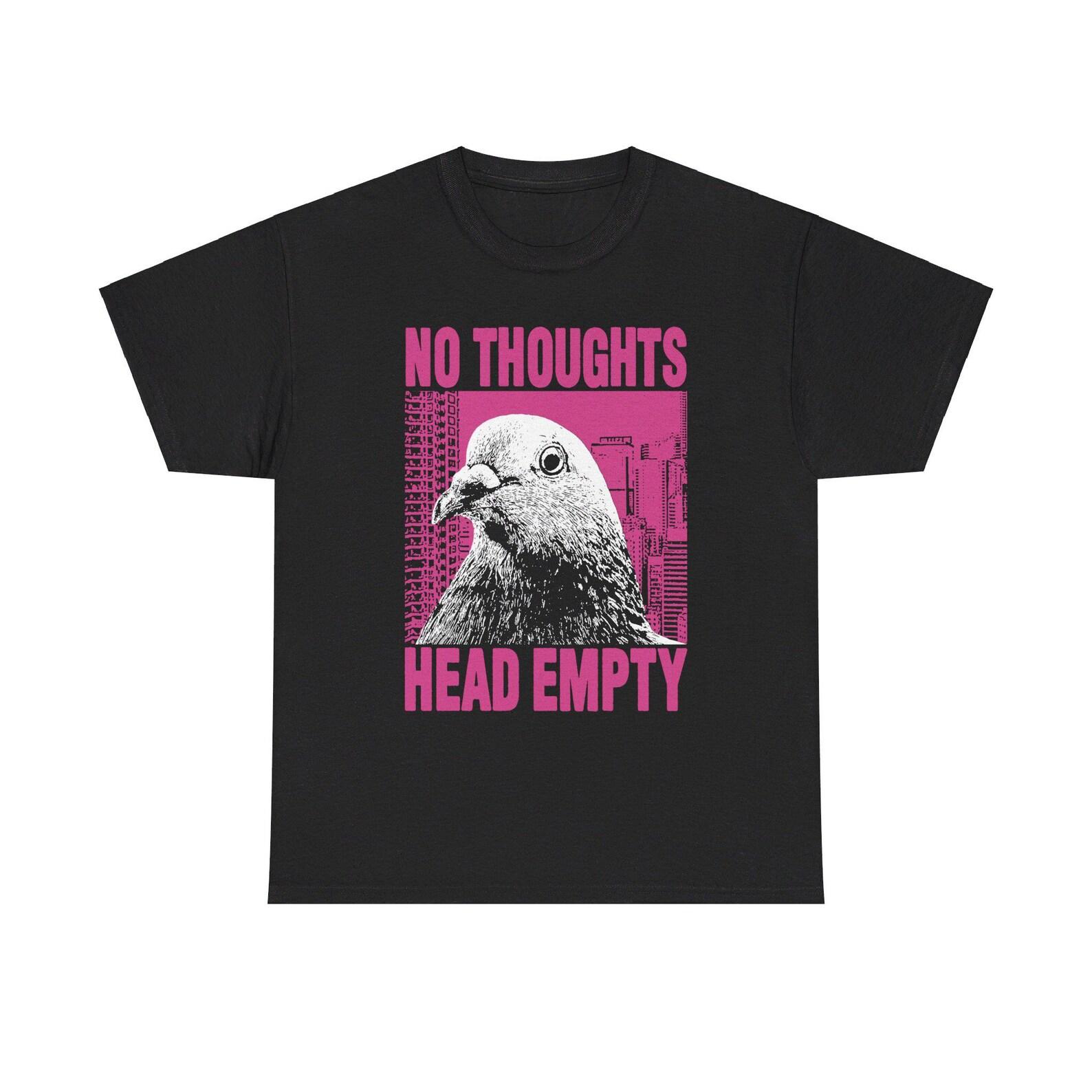 No Thoughts Head Empty Pigeon T-Shirt L